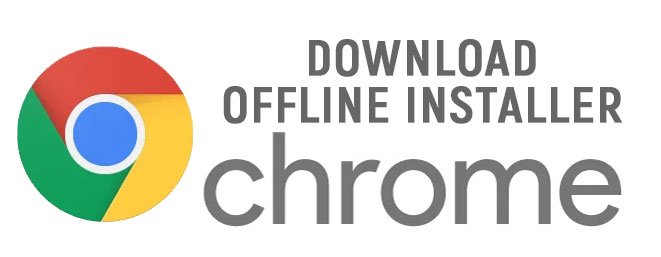 download browser chrome offline installer